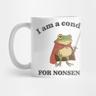 I Am a Conduit for Nonsense Mug
